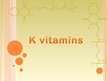 Presentations 'K vitamīns', 1.