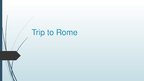 Presentations 'Trip to Rome', 1.