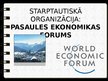 Presentations 'Starptautiskā organizācija: Pasaules ekonomikas forums', 1.