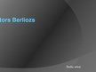 Presentations 'Hektors Berliozs', 1.