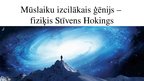 Presentations 'Mūslaiku izcilākais ģēnijs - fiziķis Stīvens Hokings', 1.