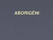 Presentations 'Aborigēni', 1.