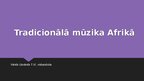 Presentations 'Tradicionālā mūzika Afrikā', 1.