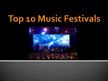 Presentations 'TOP 10 Music Festivals', 1.