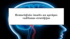 Presentations 'Hemorāģisks insults un aprūpes vadīšanas stratēģijas', 1.