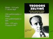 Presentations 'Teodors Zeltiņš', 2.