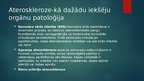 Presentations 'Ateroskleroze (kā dažādu iekšēju orgānu patoloģija)', 6.