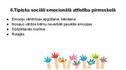 Presentations 'Sociāli emocionālo prasmju attīstība un nozīme. Tipiska un netipiska sociāli emo', 9.