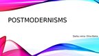 Presentations 'Postmodernisms', 1.