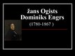 Presentations 'Žans Ogists Dominiks Engrs', 1.