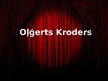 Presentations 'Oļģerts Kroders', 1.