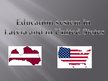 Presentations 'Education System in Latvia and in United States', 1.