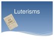 Presentations 'Luterisms', 1.