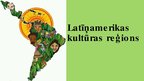 Presentations 'Latīņamerikas kultūras reģions', 1.