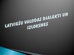 Presentations 'Latviešu valodas dialekti un izloksnes', 1.
