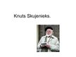 Presentations 'Knuts Skujenieks - radošā biogrāfija', 1.