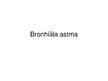 Presentations 'Bronhiāla astma', 1.
