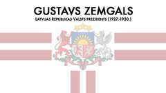 Presentations 'Gustavs Zemgals - Latvijas Valsts prezidents', 1.