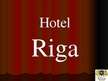 Presentations 'Hotel "Riga"', 1.