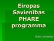 Presentations 'Eiropas Savienības PHARE programma', 2.