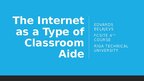 Presentations 'The Internet as a type of classroom aide', 1.