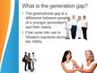 Presentations 'Generation Gap', 3.