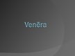 Presentations 'Venēra', 1.