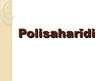 Presentations 'Polisaharīdi', 1.