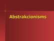 Presentations 'Abstrakcionisms', 1.