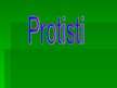 Presentations 'Protisti', 1.