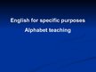 Presentations 'English for Specific Purposes Alphabet Teaching', 1.
