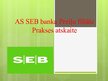 Presentations 'SEB bankas prakses atskaite', 1.