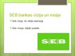 Presentations 'SEB bankas prakses atskaite', 5.