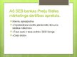 Presentations 'SEB bankas prakses atskaite', 7.