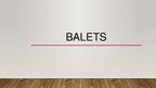 Presentations 'Balets', 1.