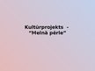 Presentations 'Kultūrprojekts  - “Melnā pērle”', 1.