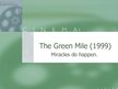 Presentations 'Film "The Green Mile"', 1.