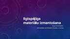 Presentations 'Ilgtspējīga materiālu izmantošana​', 1.