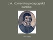Presentations 'J.A.Komenska pedagoģiskā darbība', 1.