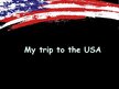 Presentations 'My Trip to USA', 1.
