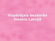 Presentations 'Vispārējais bezdarba līmenis Latvijā', 1.