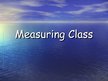Presentations 'Measuring Class', 1.