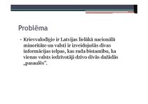 Research Papers 'Divas Latvijas informācijas telpas; vienādu notikumu interpretācija latviski un ', 38.