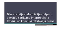 Research Papers 'Divas Latvijas informācijas telpas; vienādu notikumu interpretācija latviski un ', 45.