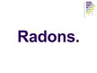 Presentations 'Radons', 1.