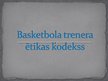 Presentations 'Basketbola trenera ētikas kodekss', 1.