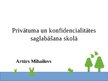 Presentations 'Privātuma un konfidencialitātes saglabāšana skolā', 1.