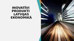 Presentations 'Inovatīvi produkti Latvijas ekonomikā', 1.