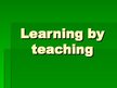 Presentations 'Learning by Teaching', 1.