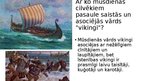 Presentations 'Vikingu tēls vēstures avotos un mūsdienās ', 3.